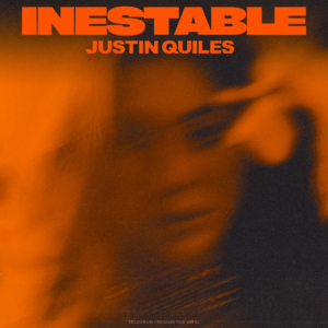 Justin Quiles – Inestable